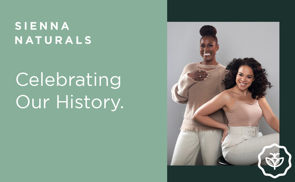 Celebrating our History | The Sienna Naturals Journey